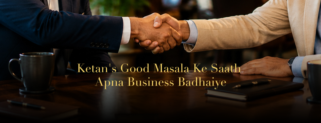 Ketan's Good Masala Ke Saath Apna Business Badhaiye